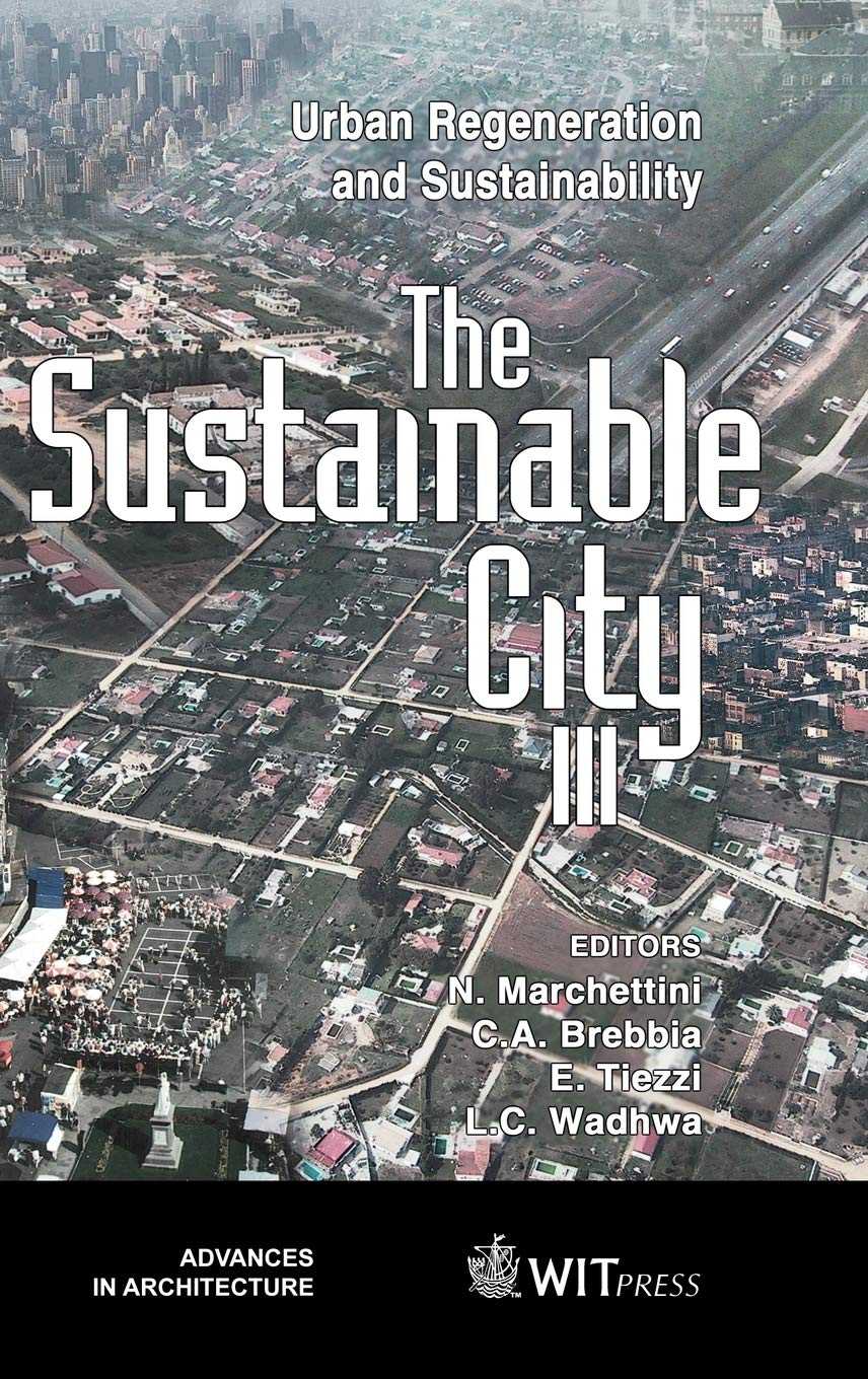 The Sustainable City III: Urban Regeneration and Sustainability (Advances in Architecture, 18, Band 18) Business, Finance & Career
