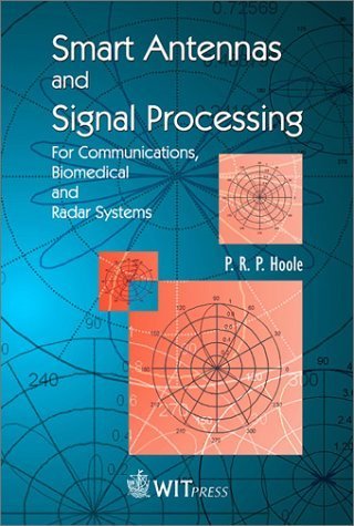 Smart Antennas and Signal Processing: For Communications, Biomedical and Radar Systems Computer Science