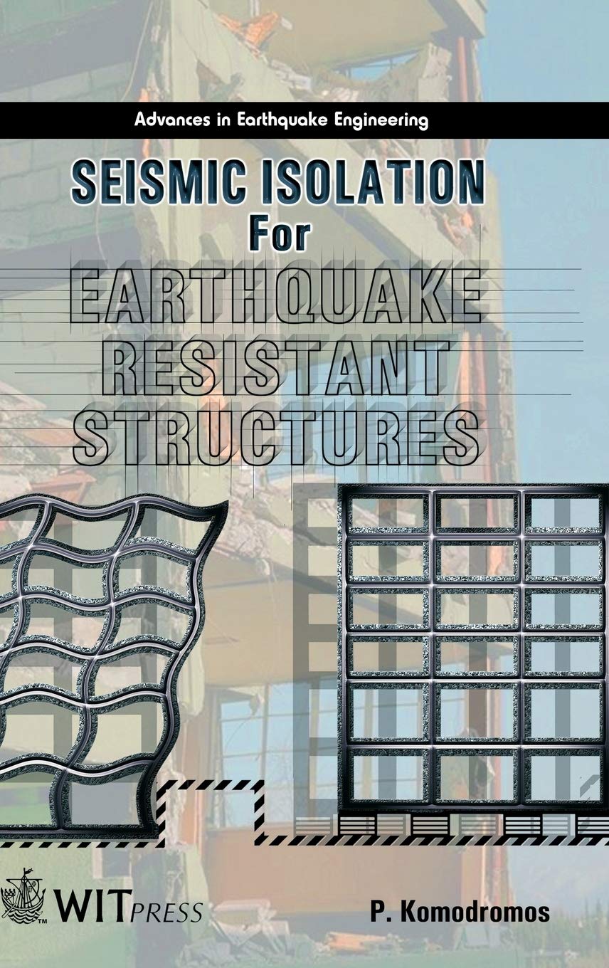 Seismic Isolation for Earthquake Resistant Structures (Advances in Earthquake Engineering) Business & Technology