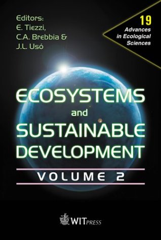 Ecosystems and Sustainable Development IV: Proceedings of the 4th International Conference (Advances in Ecological Sciences, 19) Business, Finance & Career