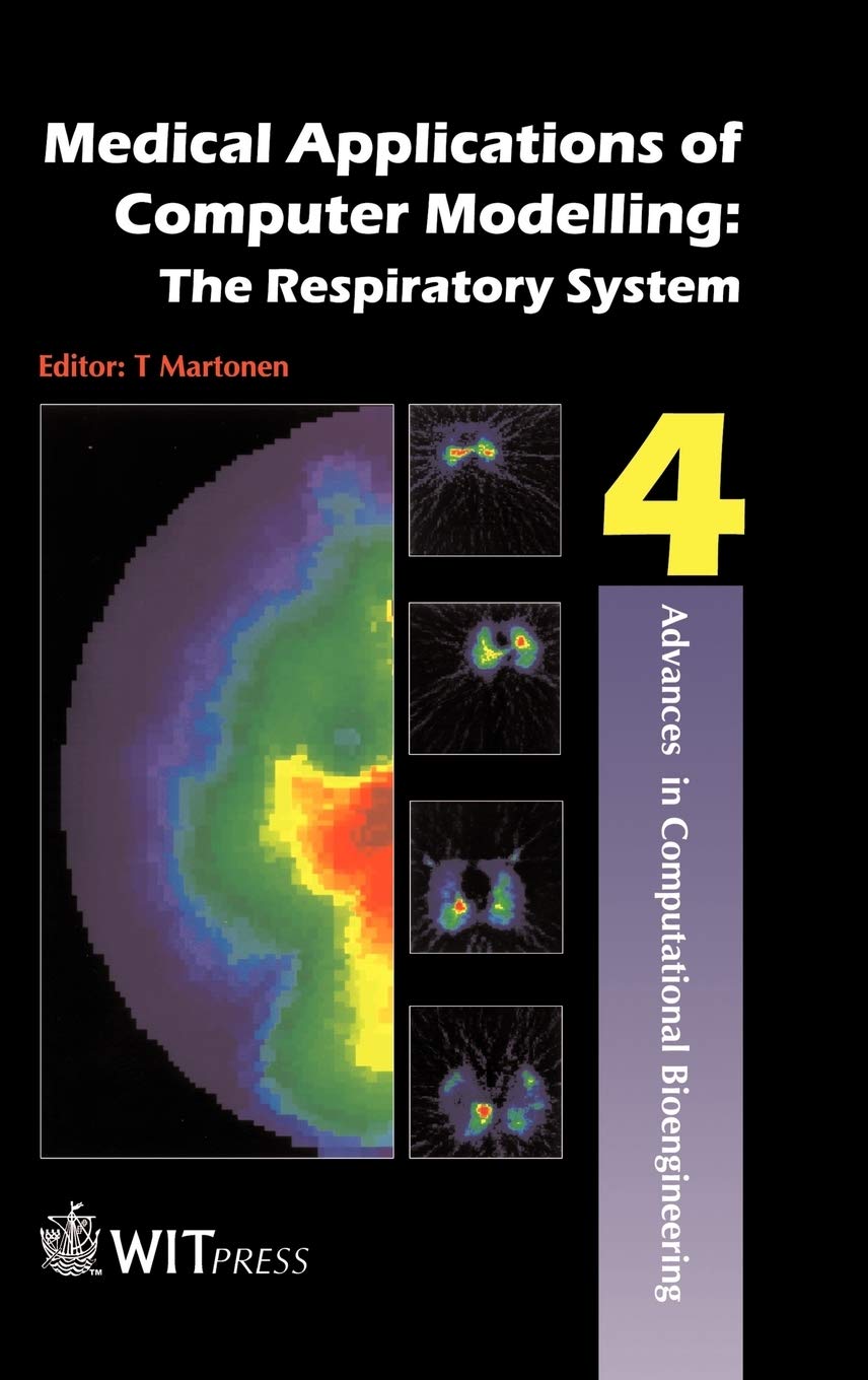 Medical Applications of Computer Modelling: The Respiratory System (Advances in Computational Bioengineering) Medicine