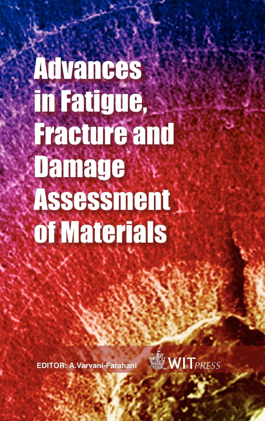 Advances in Fatigue, Fracture and Damage Assessment of Materials (Advances in Damage Mechanics, Band 6) Business & Technology