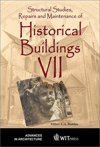 Structural Studies, Repairs and Maintenance of Historical Buildings VII (Advances in Architecture) Business & Technology
