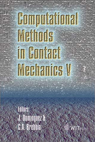 Computational Methods in Contact Mechanics V (Computational and Experimental Methods) Business & Technology