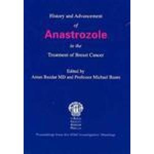 History And Advancement of Anastrozole in the Treatment of Breast Cancer Medicine