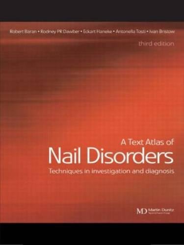 A Text Atlas of Nail Disorders: Diagnosis and Treatment: Techniques in Investigation and Diagnosis Medicine