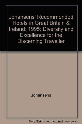 Johansens Recommended Hotels in Great Britain & Ireland 1995, Book 1 (Johansens' Recommended Hotels in Great Britain & Ireland: Diversity and Excellence for the Discerning Traveller) Leisure, Home & Garden