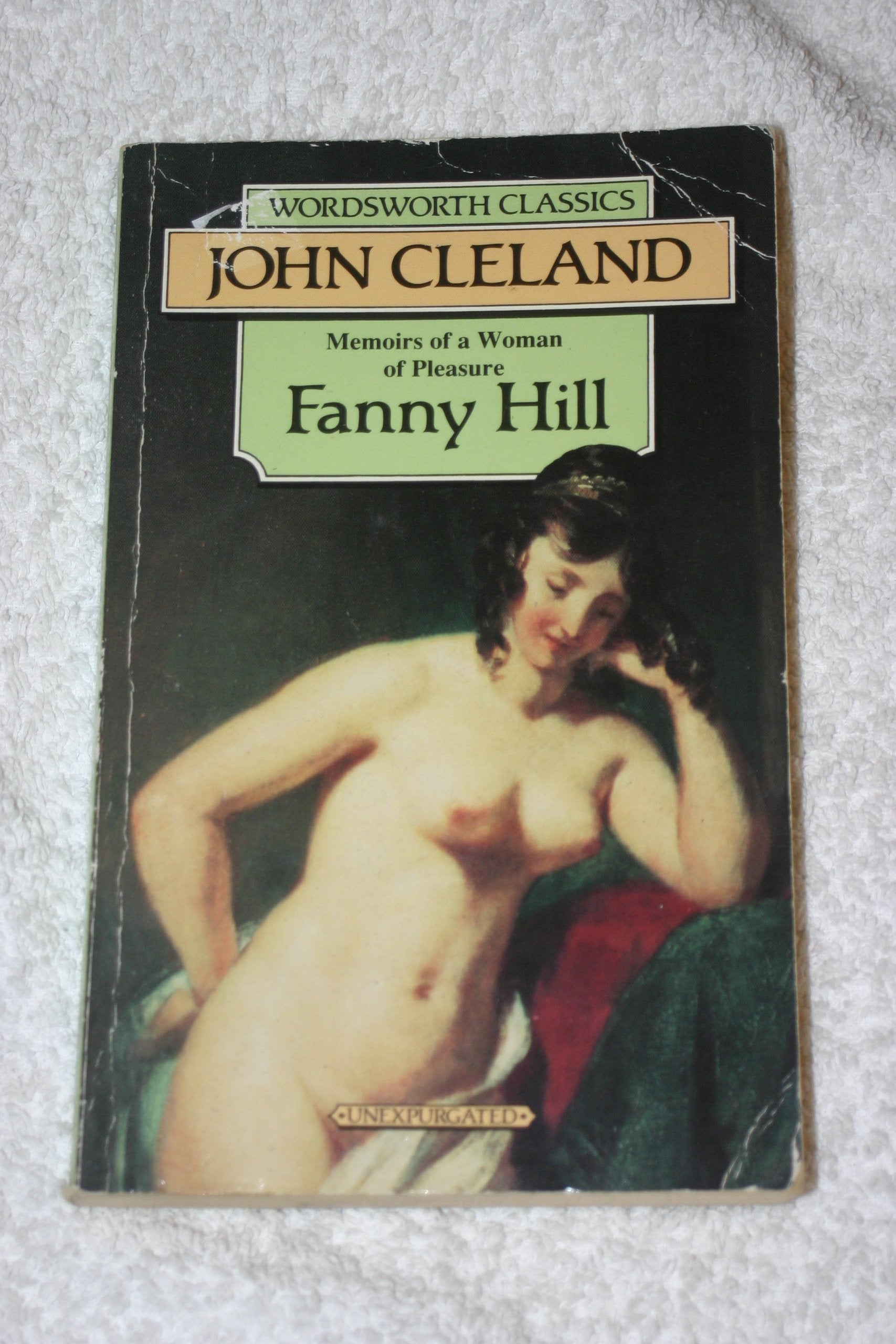 Fanny Hill, Engl. ed.: Memoirs of a Woman of Pleasure (Wordsworth Classics) Classics