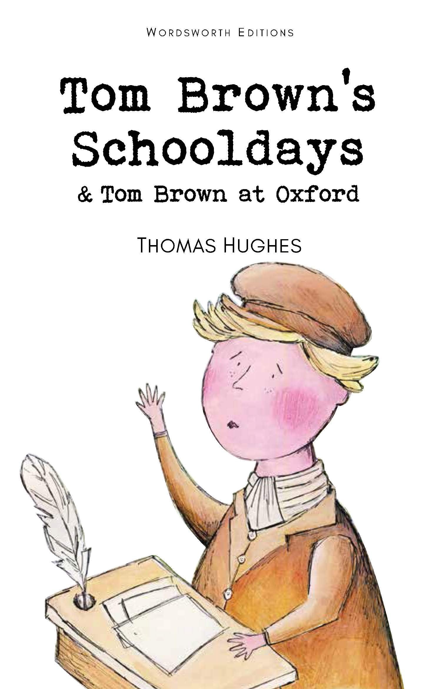 Tom Brown's Schooldays & Tom Brown at Oxford Classics