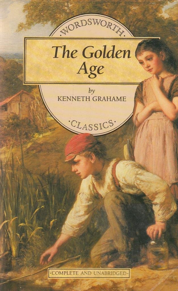 The Golden Age (Wordsworth Children's Classics) Novels & Short Stories