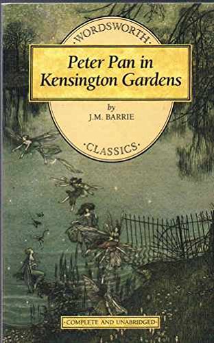 Peter Pan in Kensington Gardens (Wordsworth Children's Classics) Novels & Short Stories