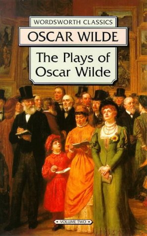 Plays of Oscar Wilde (Wordsworth Collection , Vol 2) Drama