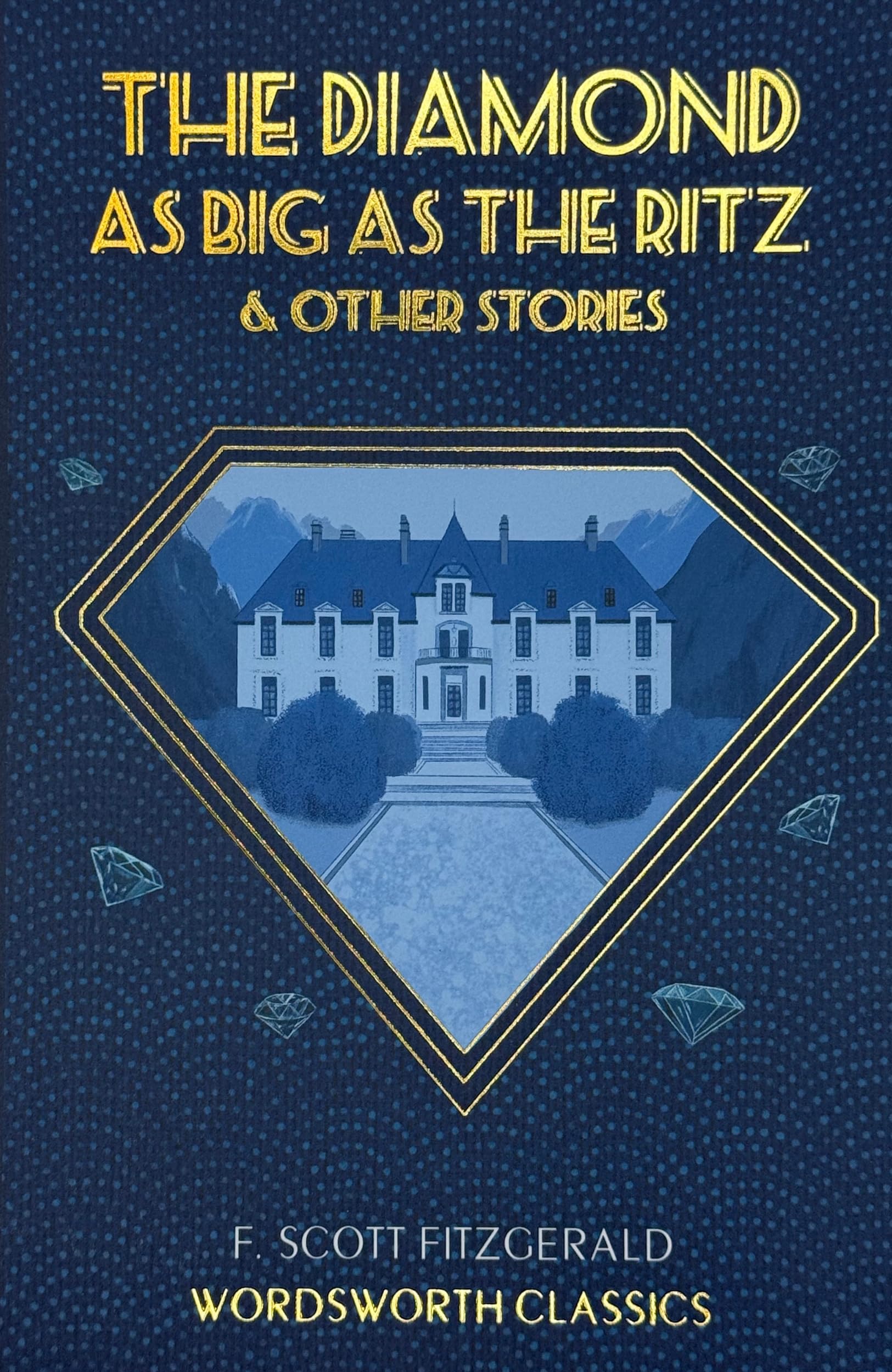 Diamond As Big As the Ritz & Other Stories (Wordsworth Classics) Classics