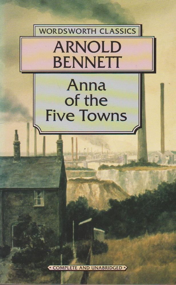Anna of the Five Towns (Wordsworth Collection) Contemporary literature
