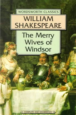 The Merry Wives of Windsor (Wordsworth Classics) Drama