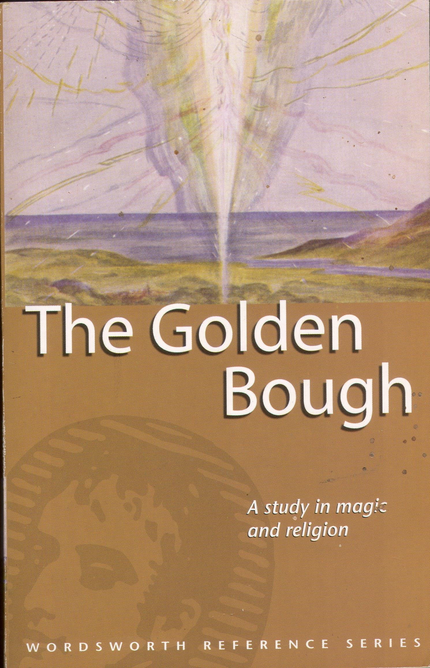 The Golden Bough: A study in magic and religion (Wordsworth Collection) Books