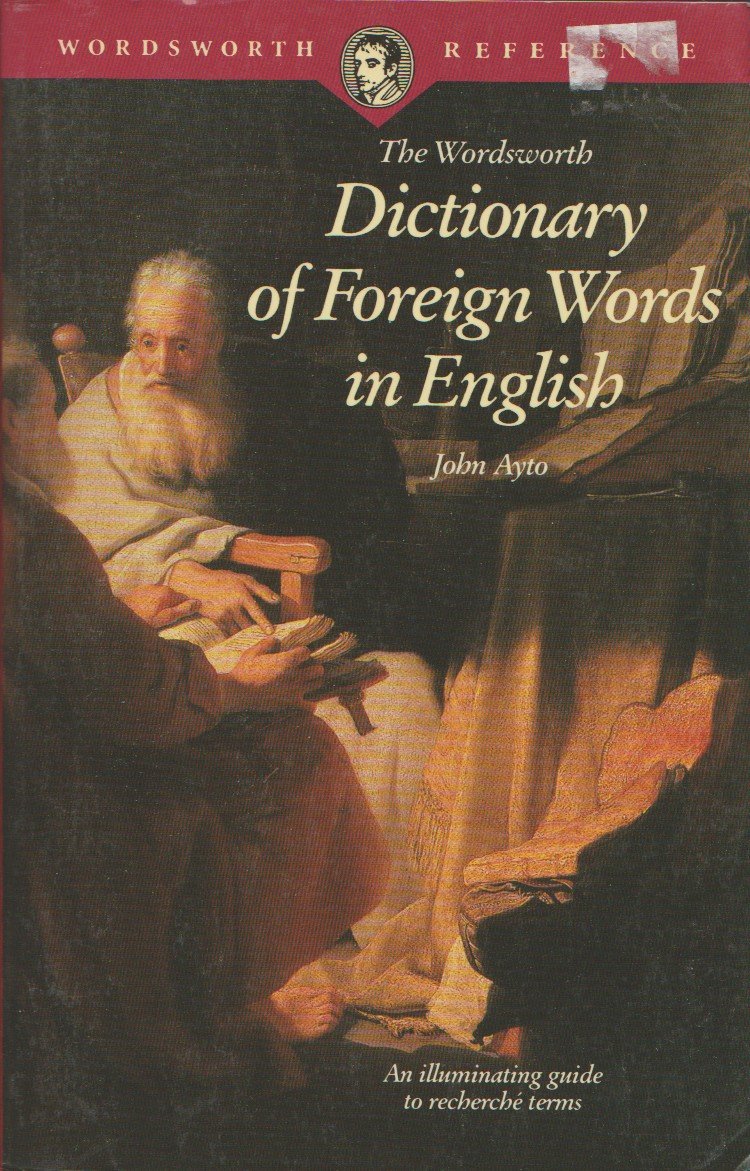 Dictionary of Foreign Words in English (Wordsworth Collection) Social Sciences