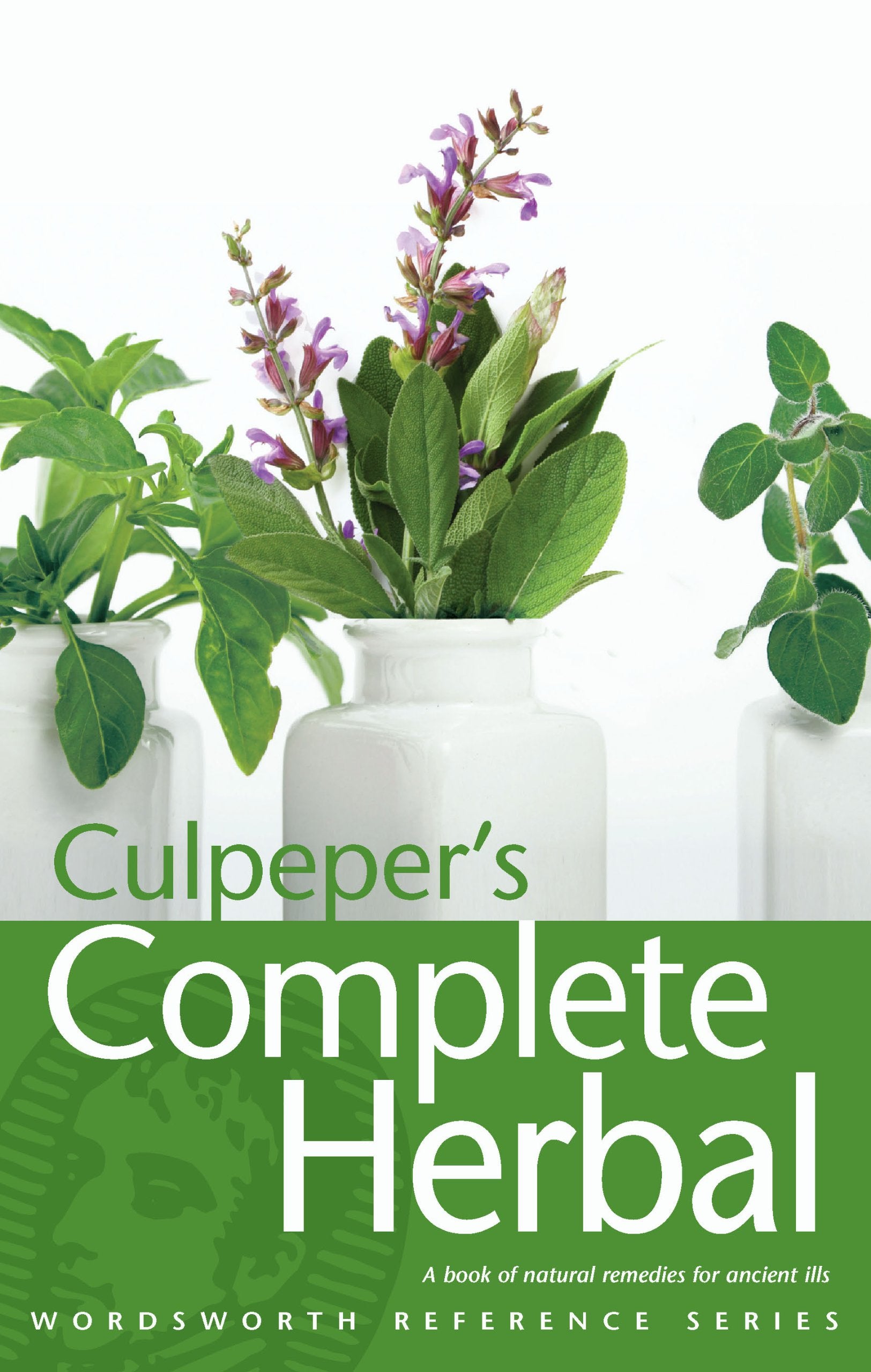 Culpeper's Complete Herbal: A Book of Natural Remedies of Ancient Ills (The Wordsworth Collection Reference Library) Medicine
