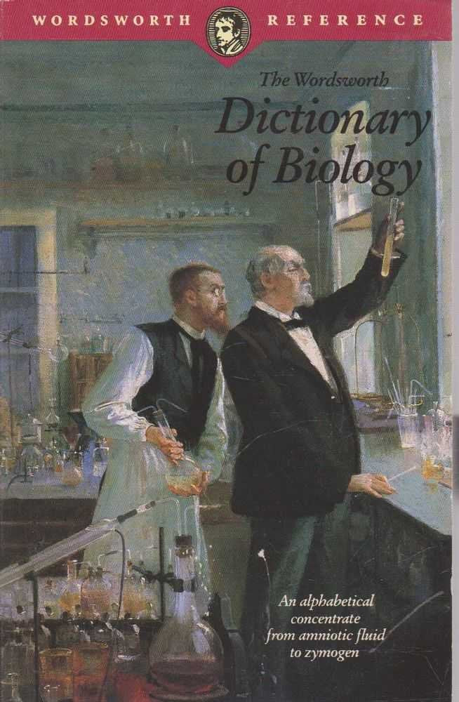 Dictionary of Biology (Wordsworth Collection) General education