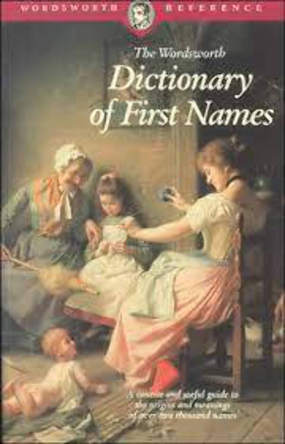 Dictionary of First Names (Wordsworth Collection) General education