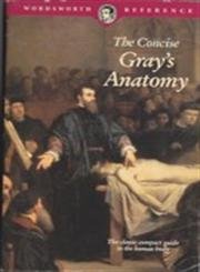 The Concise Gray's Anatomy (Wordsworth Collection) Medicine