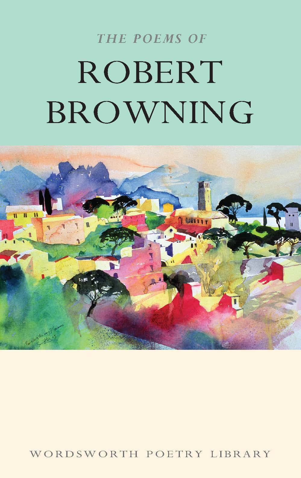 The Works of Robert Browning (Wordsworth Poetry Library) Poetry