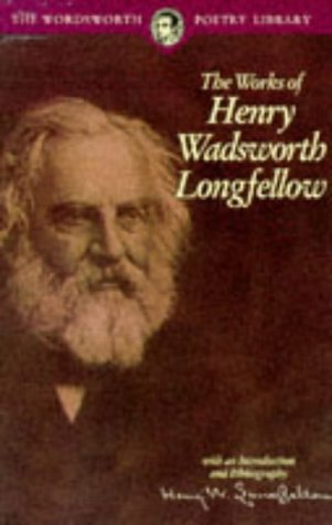 Works of Henry Wadsworth Longfellow (Wordsworth Collection) Poetry