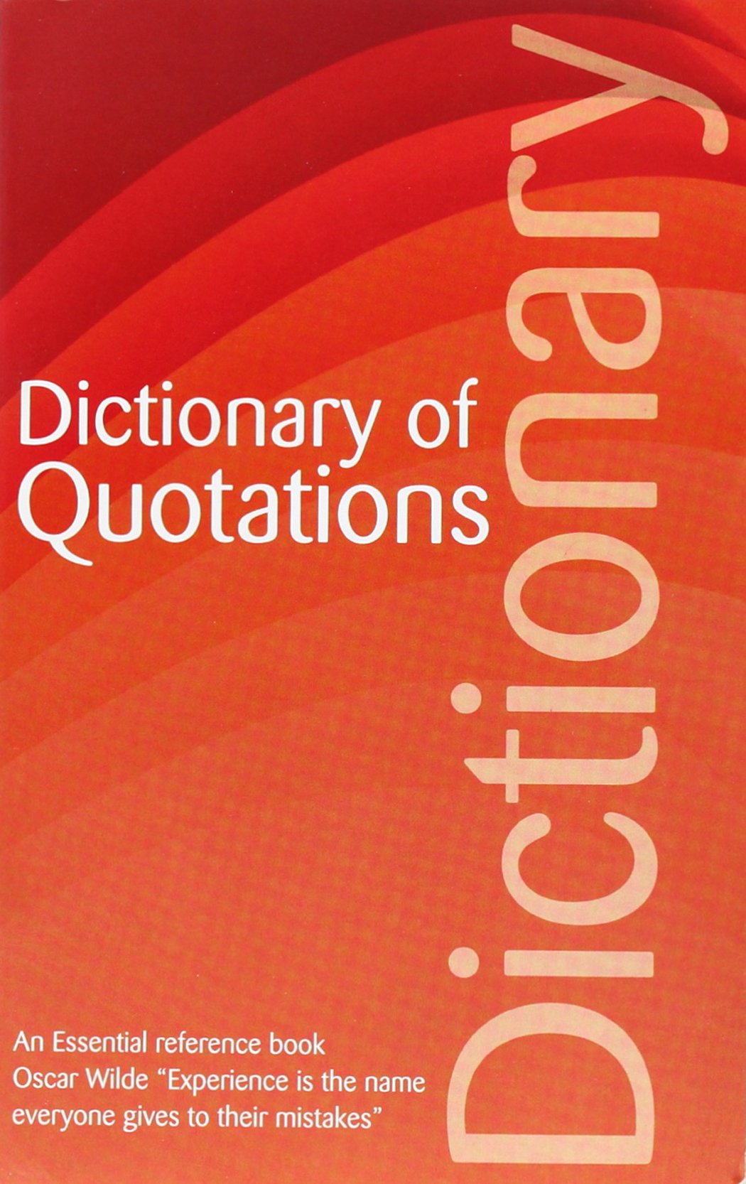The Wordsworth Dictionary of Quotations (Wordsworth Reference) General education