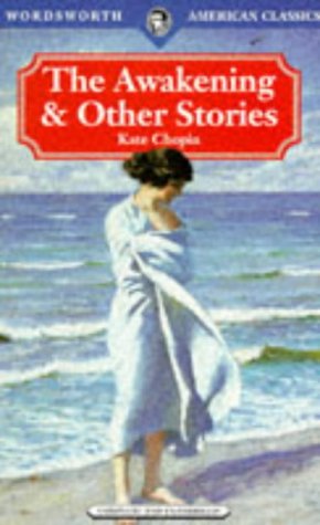 The Awakening & Other Stories (Wordsworth American Classics) Classics
