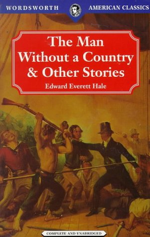 The Man Without a Country & Other Stories (Wordsworth American Classics) Essays & Short Stories