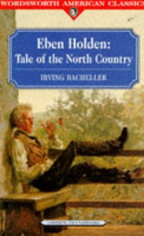 Eben Holden: Tale of the North Country: A Tale of the North Country (Wordsworth American Classics) Contemporary literature