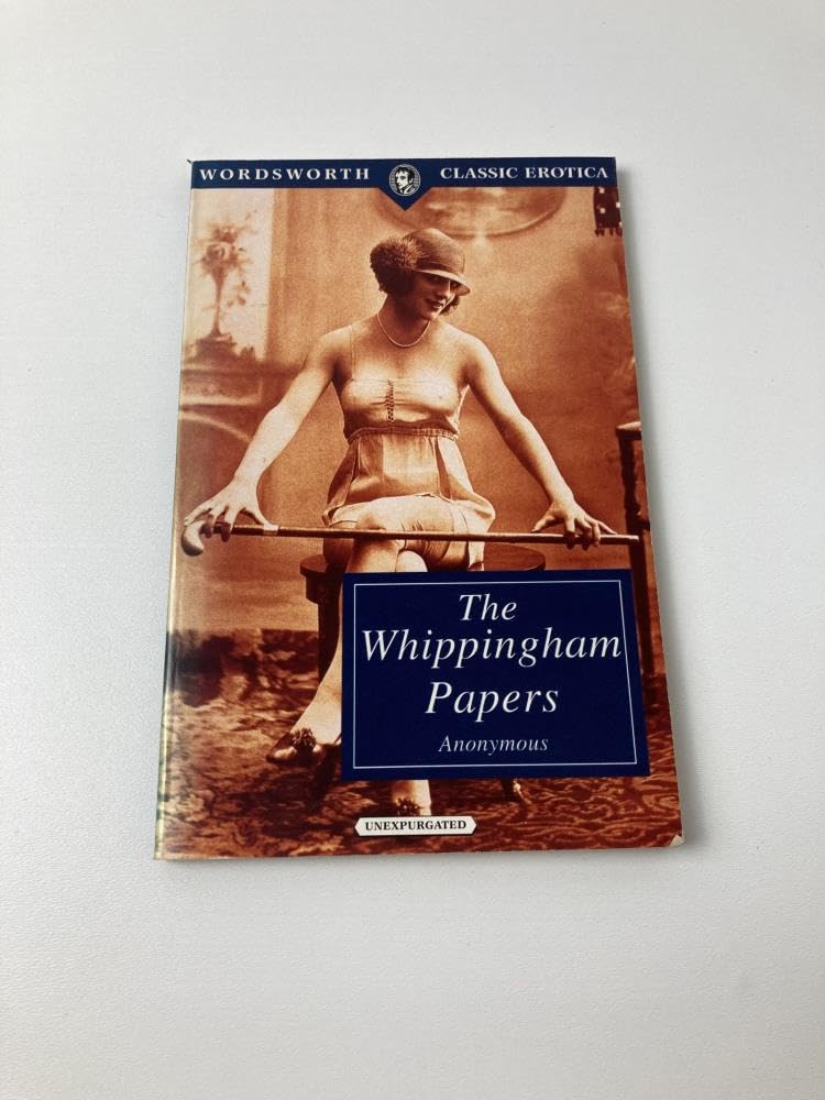 Whippingham Papers (Wordsworth Classic Erotica) Classics