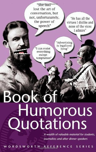 Wordsworth Book of Humorous Quotations (Wordsworth Collection) Contemporary literature