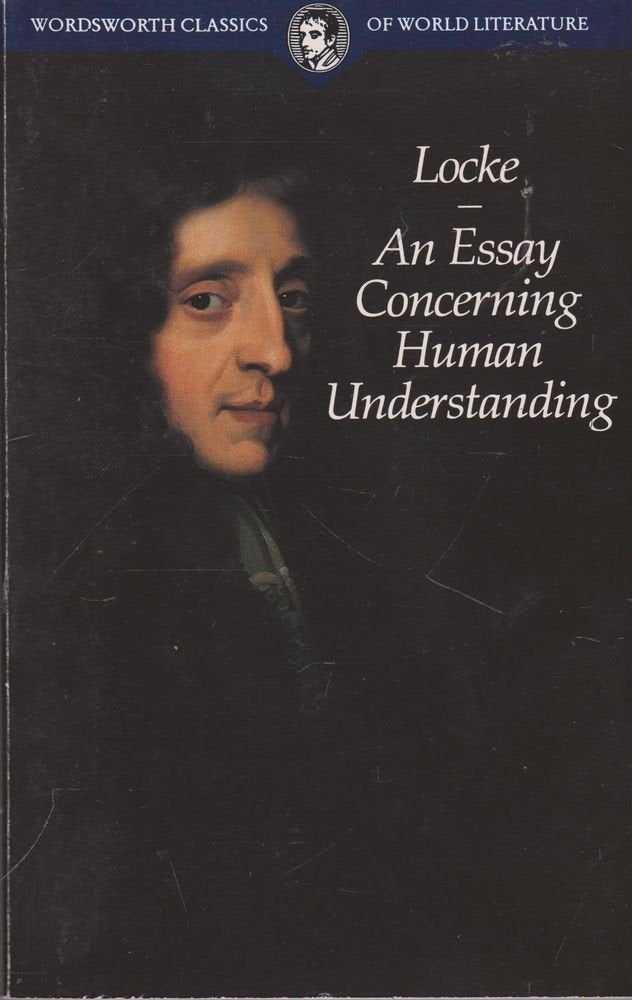 An Essay Concerning Human Understanding (Wordsworth Classics of World Literature) Philosophy