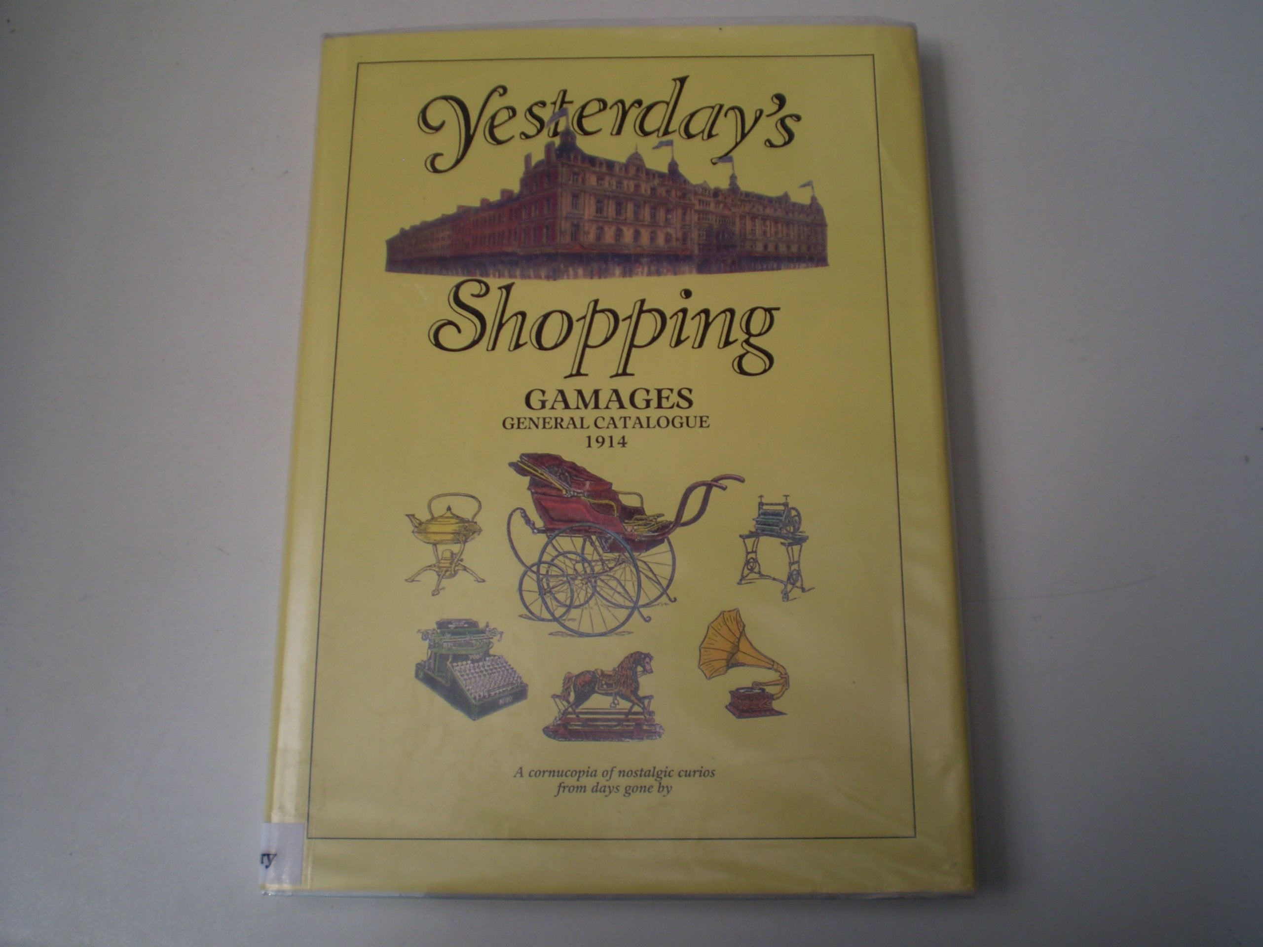 Yesterday's Shopping: Selection from Gamages General Catalogue for 1914 Contemporary literature