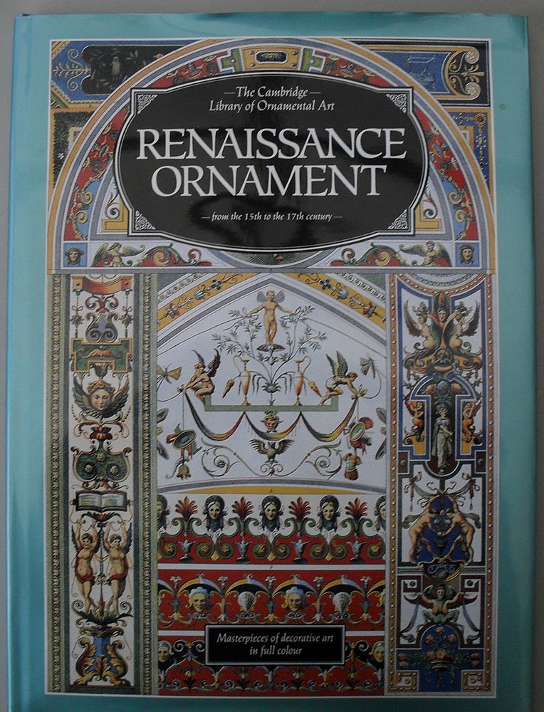 Renaissance Ornament (The Cambridge Library of Ornamental Art) Hobbies & Crafts