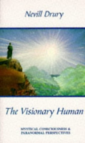 The Visionary Human: Mystical Consciousness and Paranormal Perspectives Religion & Esotericism