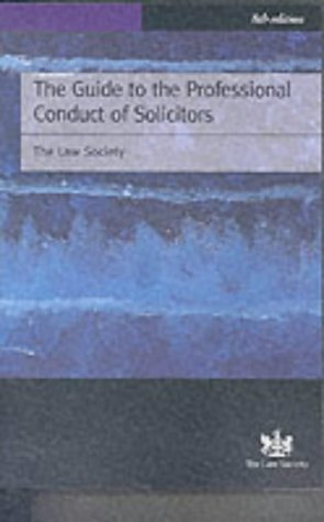 The Guide to the Professional Conduct of Solicitors 1999 Law