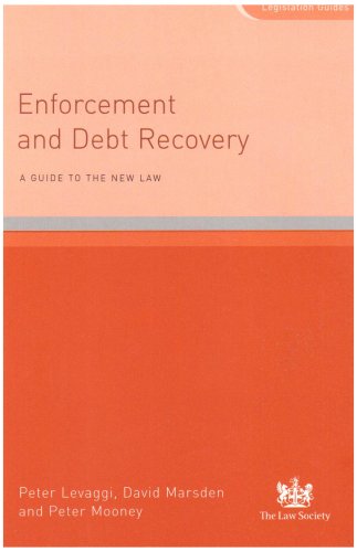 Enforcement and Debt Recovery: A Guide to the New Law Law