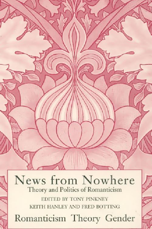 Romanticism, Theory, Gender (News from Nowhere S) Social Sciences