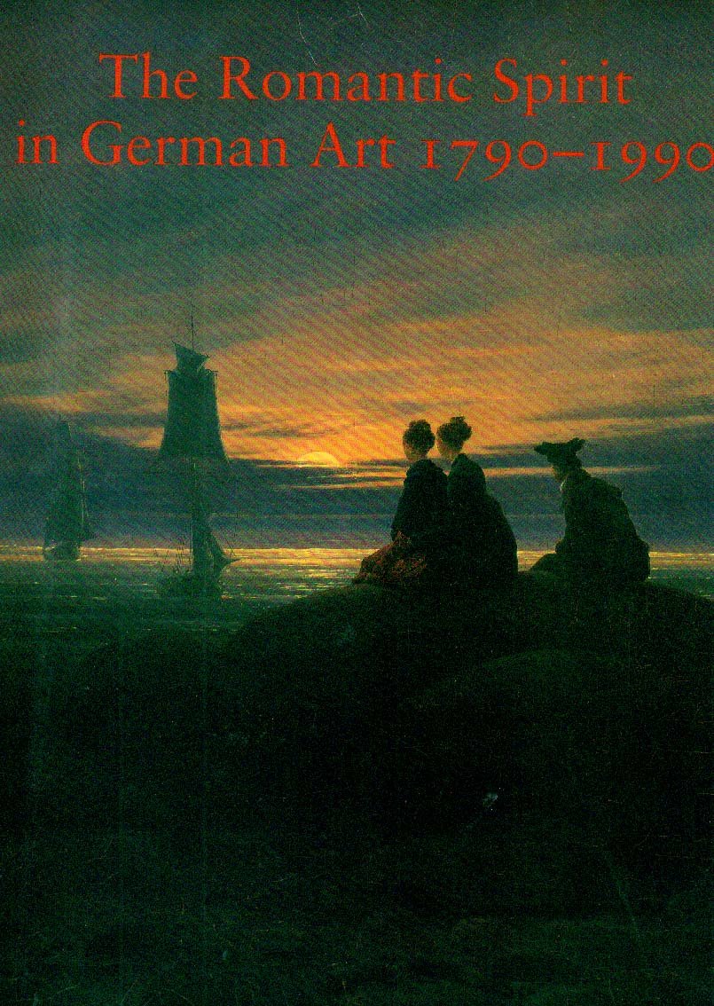 The Romantic Spirit in German Art 1790-1990 Film, Art & Culture