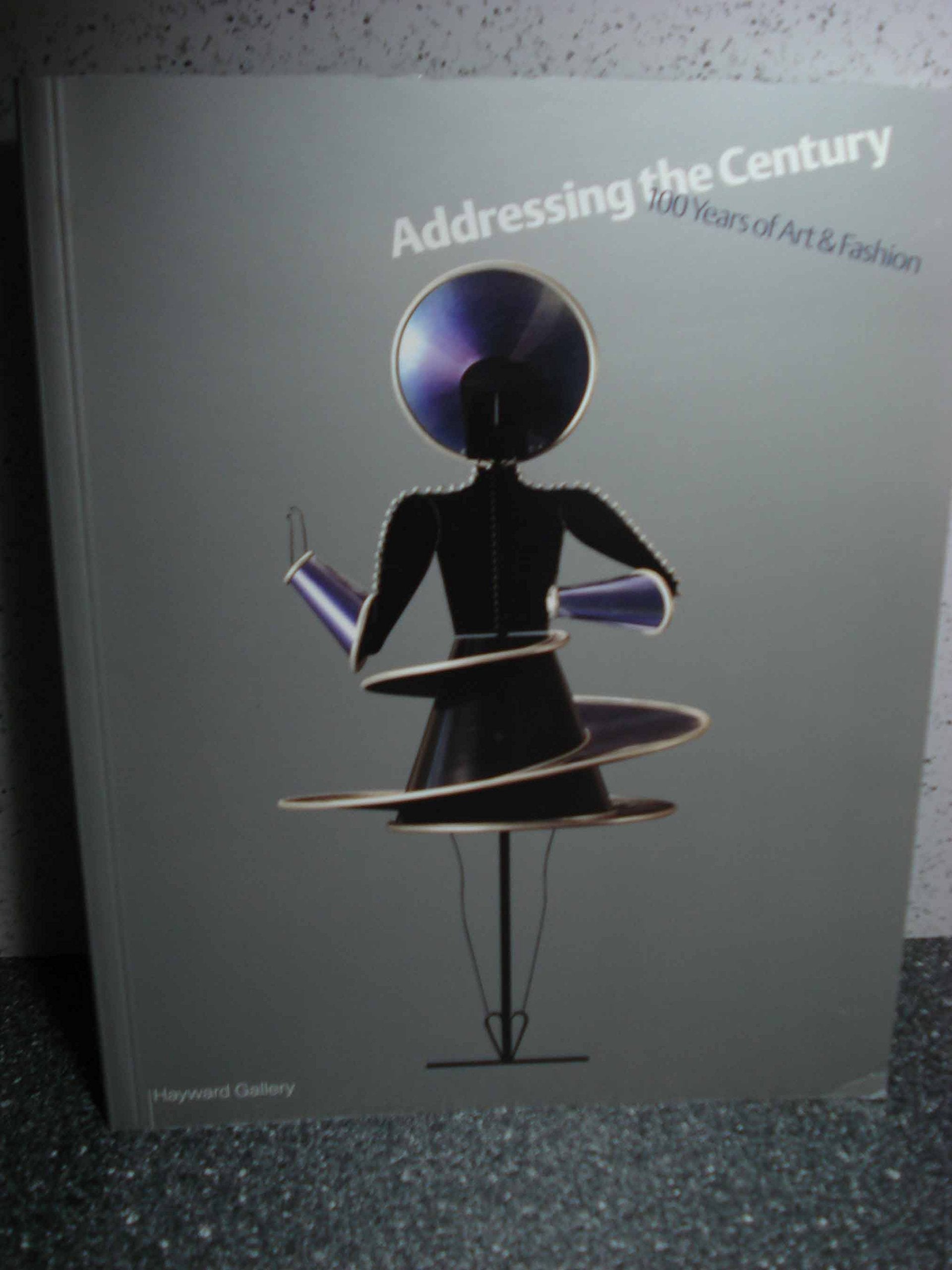 Addressing the Century: 100 Years of Art & Fashion: 100 Years of Art and Fashion Arts & Music