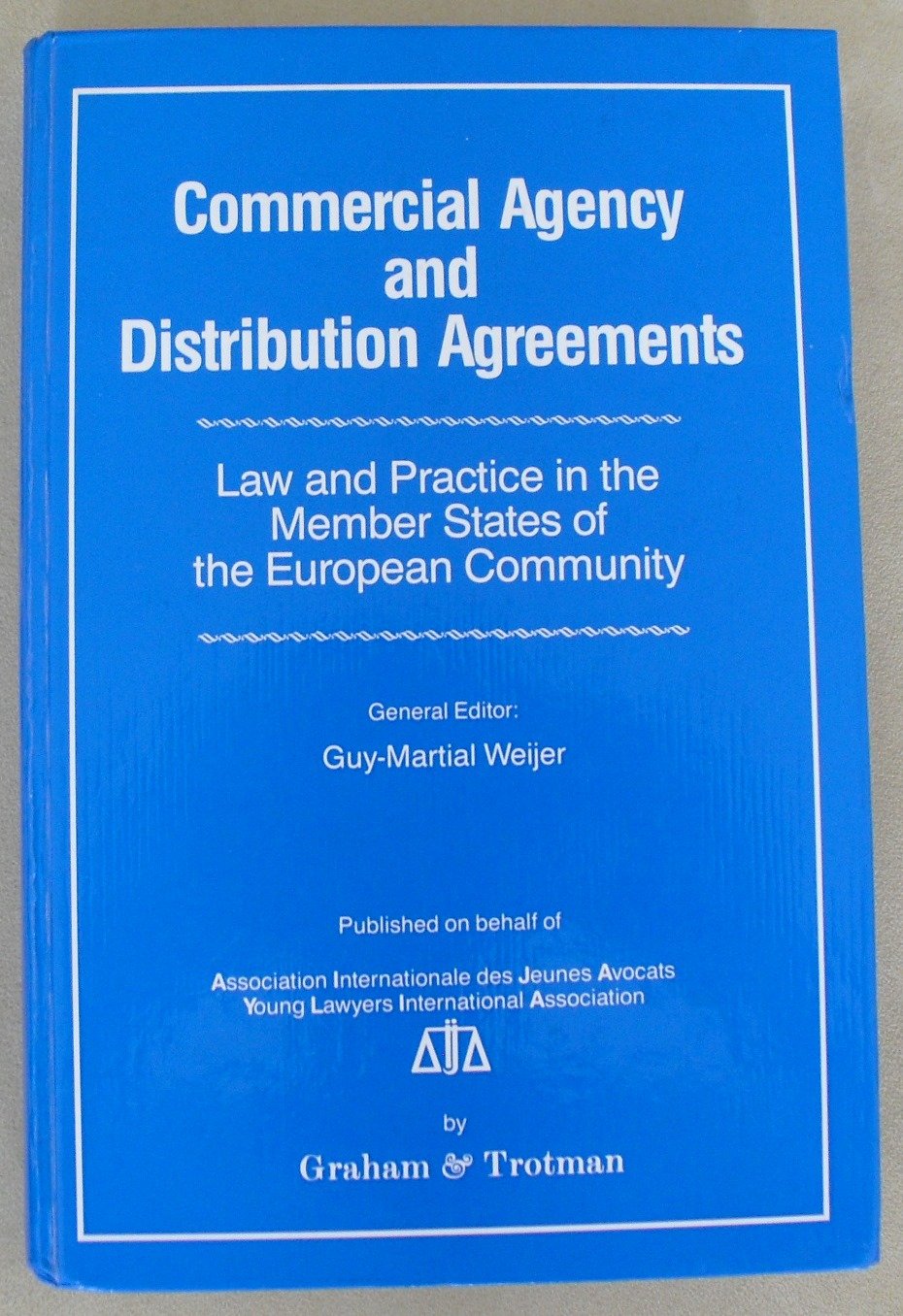 Commercial Agency and Distribution Agreements:Law and Practice in the Member States of the European Community Law