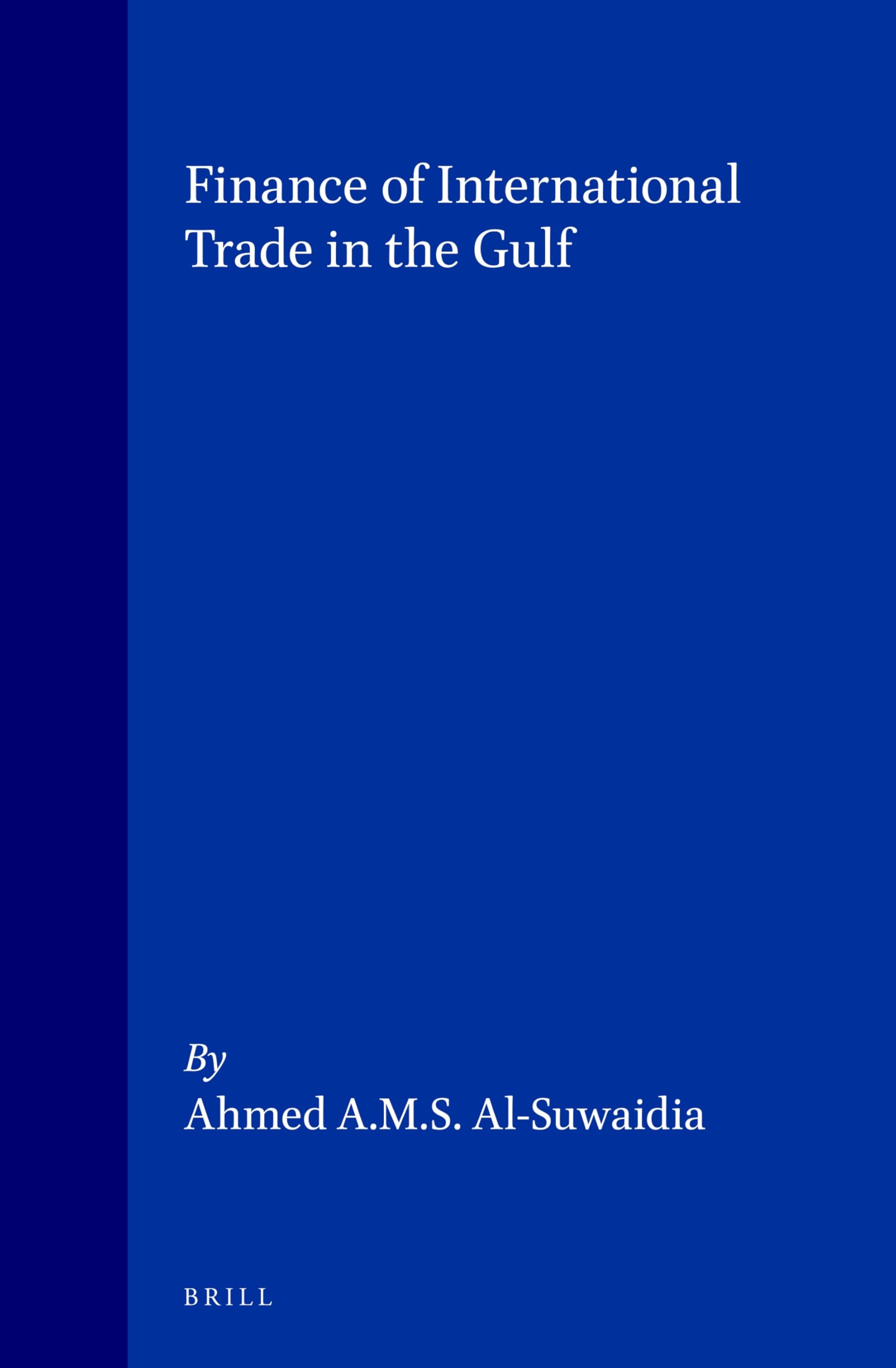 Finance of International Trade in the Gulf (Arab and Islamic Laws Series, 9, Band 9) Law