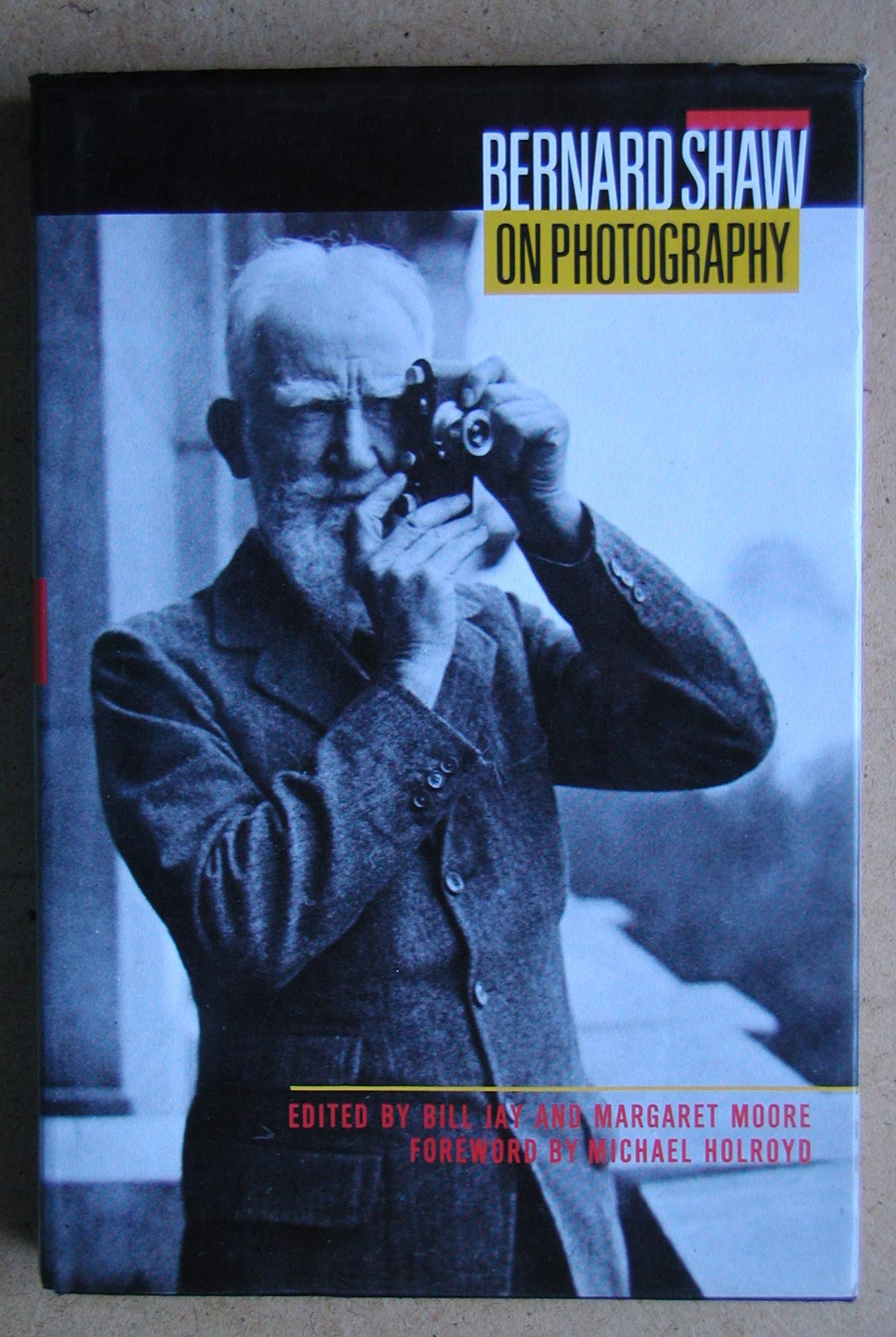 Bernard Shaw on Photography: Essays and Photographs Photography