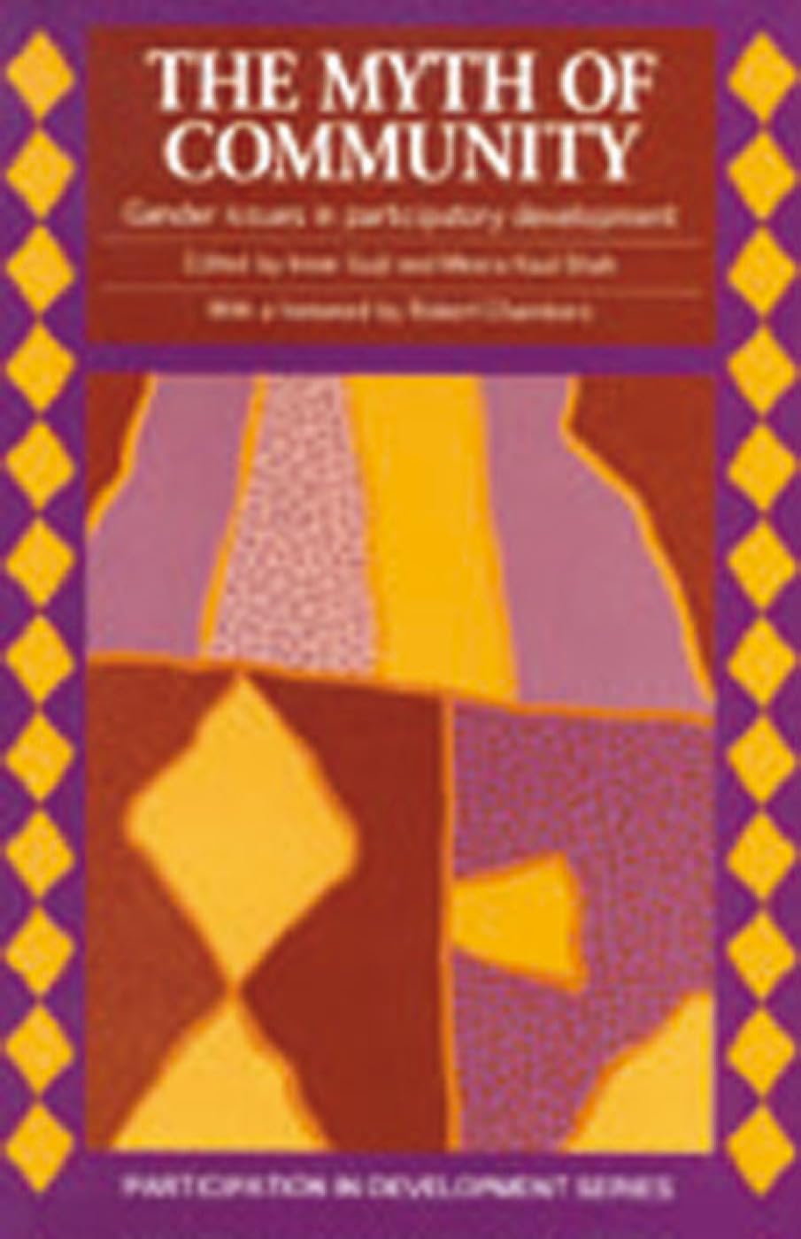 The Myth of Community: Gender Issues in Participatory Development Books