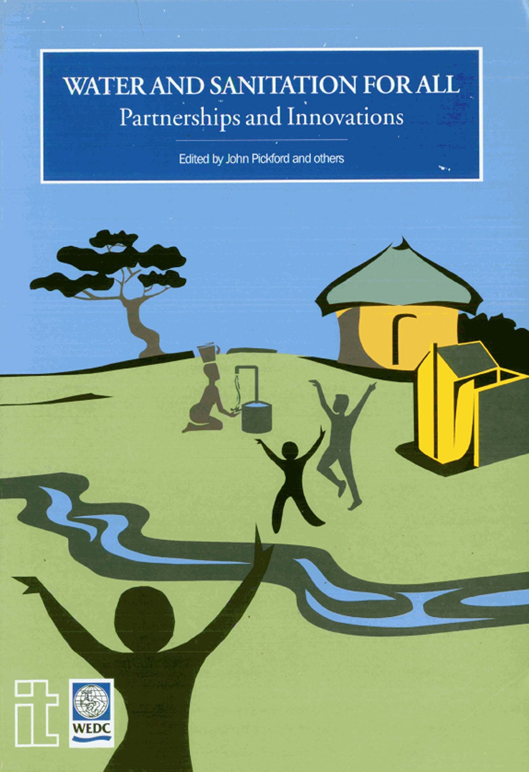 Water and Sanitation for All: Partnerships and Innovations : Selected Papers of the 23rd Wedc Conference Durban, South Africa, 1997 book
