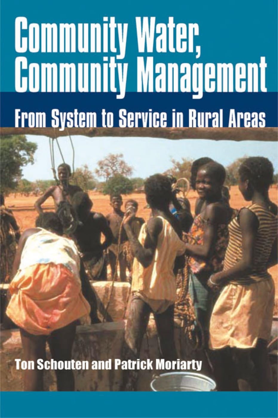 Community Water, Community Management: From System to Service in Rural Areas book