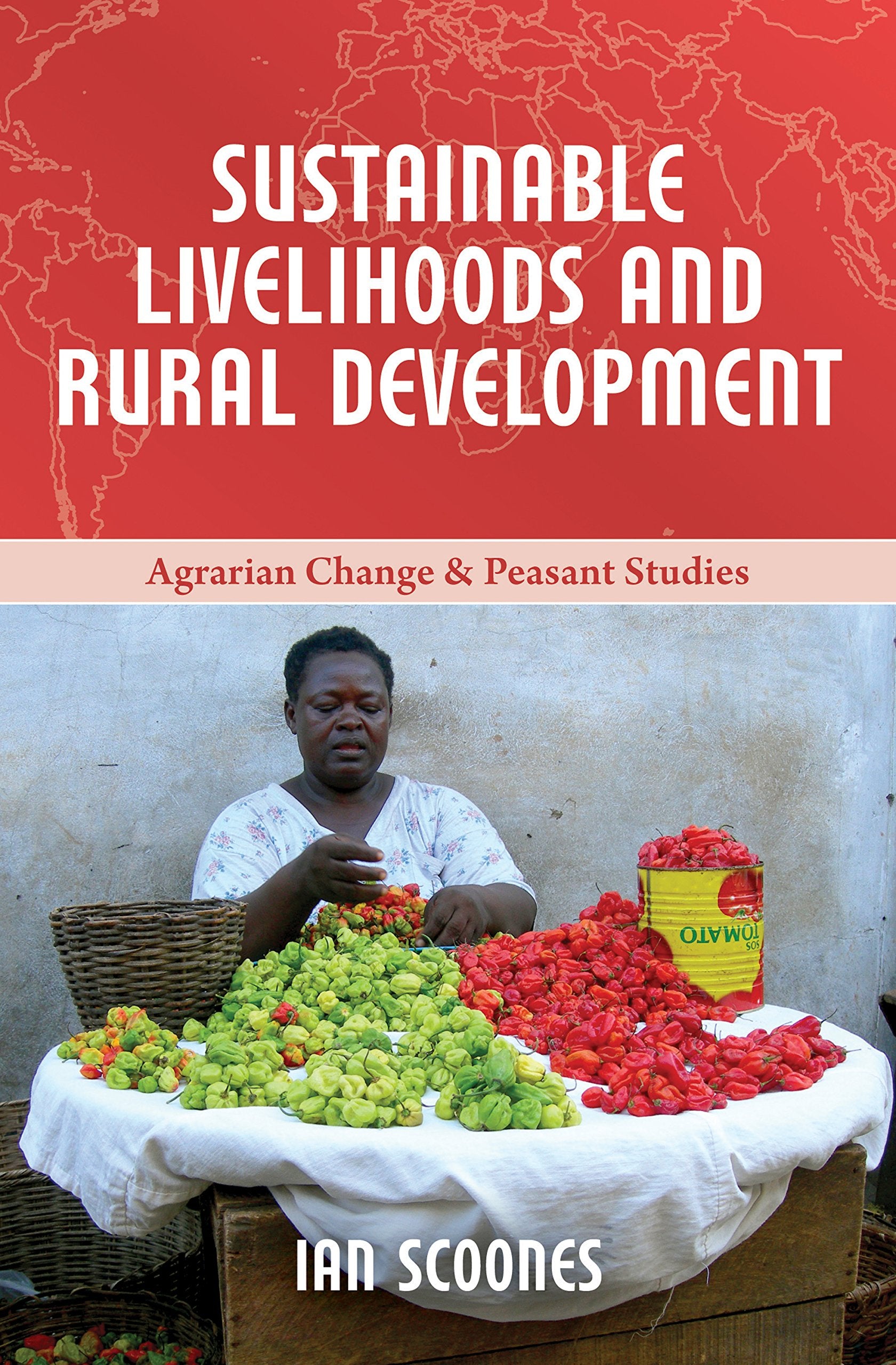 Sustainable Livelihoods and Rural Development (Agrarian Change & Peasant Studies, Band 4) Social Sciences