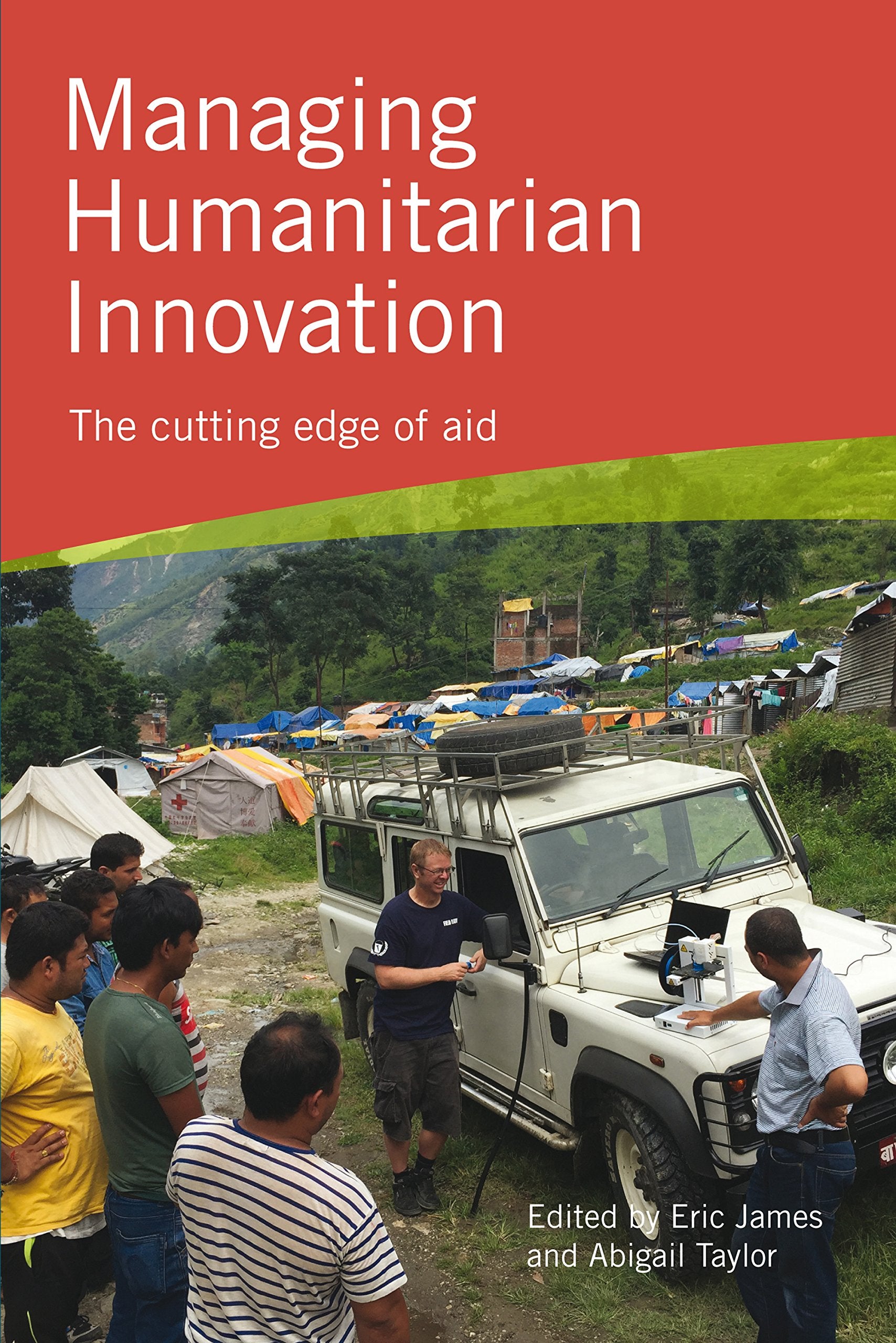 Managing Humanitarian Innovation: The Cutting Edge of Aid Medicine